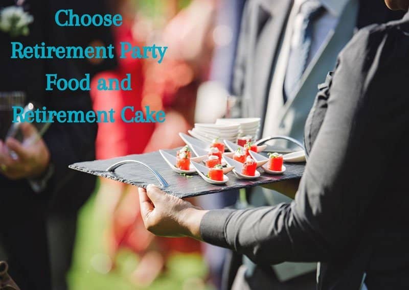 Choose-Retirement-Party-Food-and-Retirement-Cake