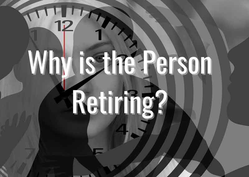 Why-is-the-person-retiring