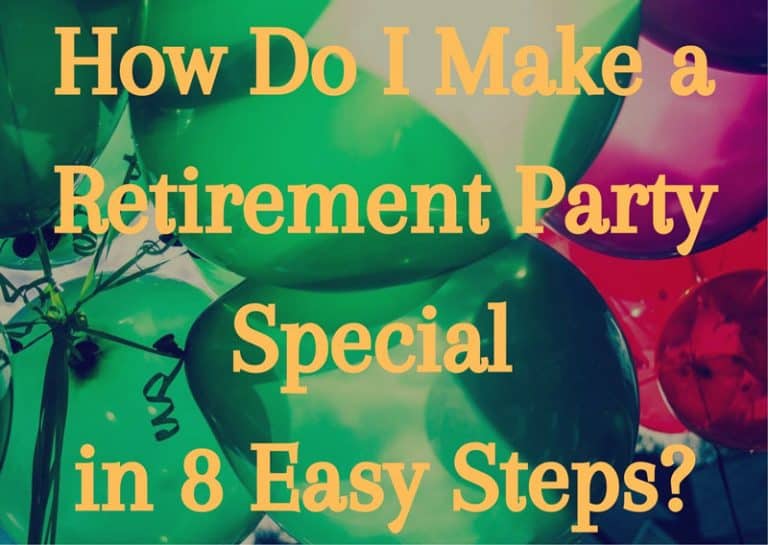 How Do I Make a Retirement Party Special? Enjoy Retirement Life