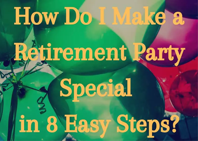 How-Do-I-Make-a-Retirement-Party-Special-in-8-Easy-Steps
